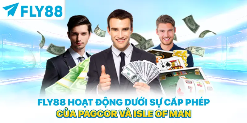 FLY88 hoạt động dưới sự cấp phép của PAGCOR và Isle of Man