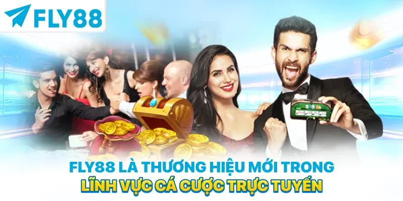FLY88 là thương hiệu mới trong lĩnh vực cá cược trực tuyến